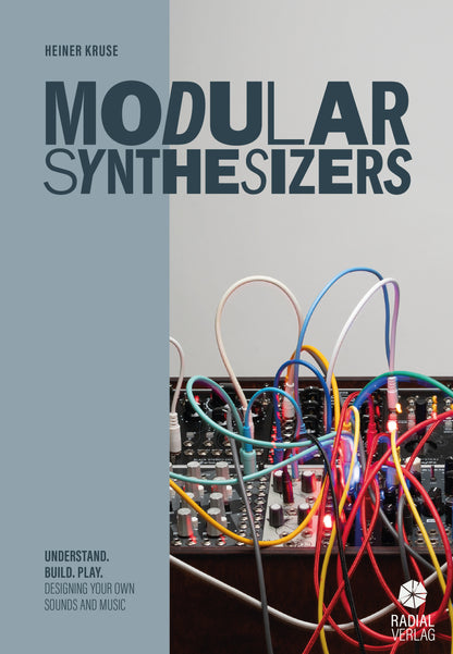 Modular Synthesizers - Understand. Build. Play