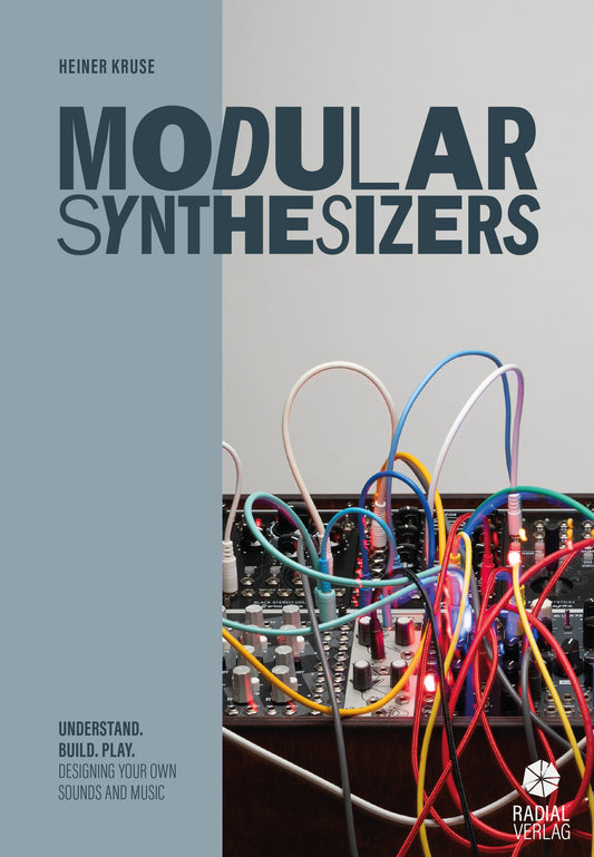 Modular Synthesizers - Understand. Build. Play