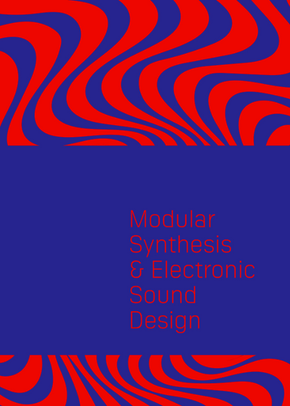 Modular Synthesis and Electronic Sound Design (Beginners Course) October