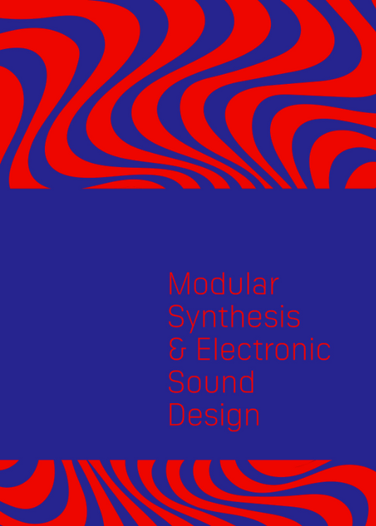 Modular Synthesis and Electronic Sound Design (Beginners Course) October