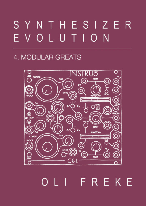 Synthesizer Evolution: Modular Greats (A6 Zine Vol. 4)