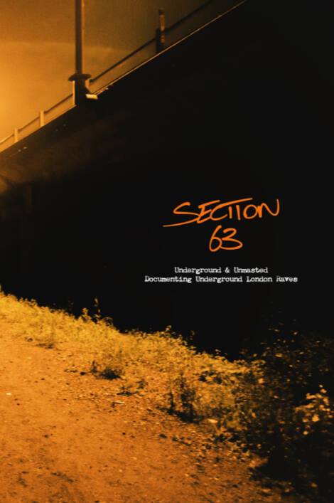 Section 63: Underground & Unmastered – Documenting Underground London Raves